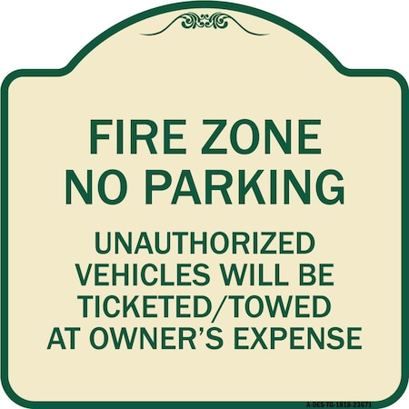 Signmission No Parking Fire Zone Unauthorized Vehicles Will Be Ticketed Towed at Owner Expense, TG-1818-23671 A-DES-TG-1818-23671